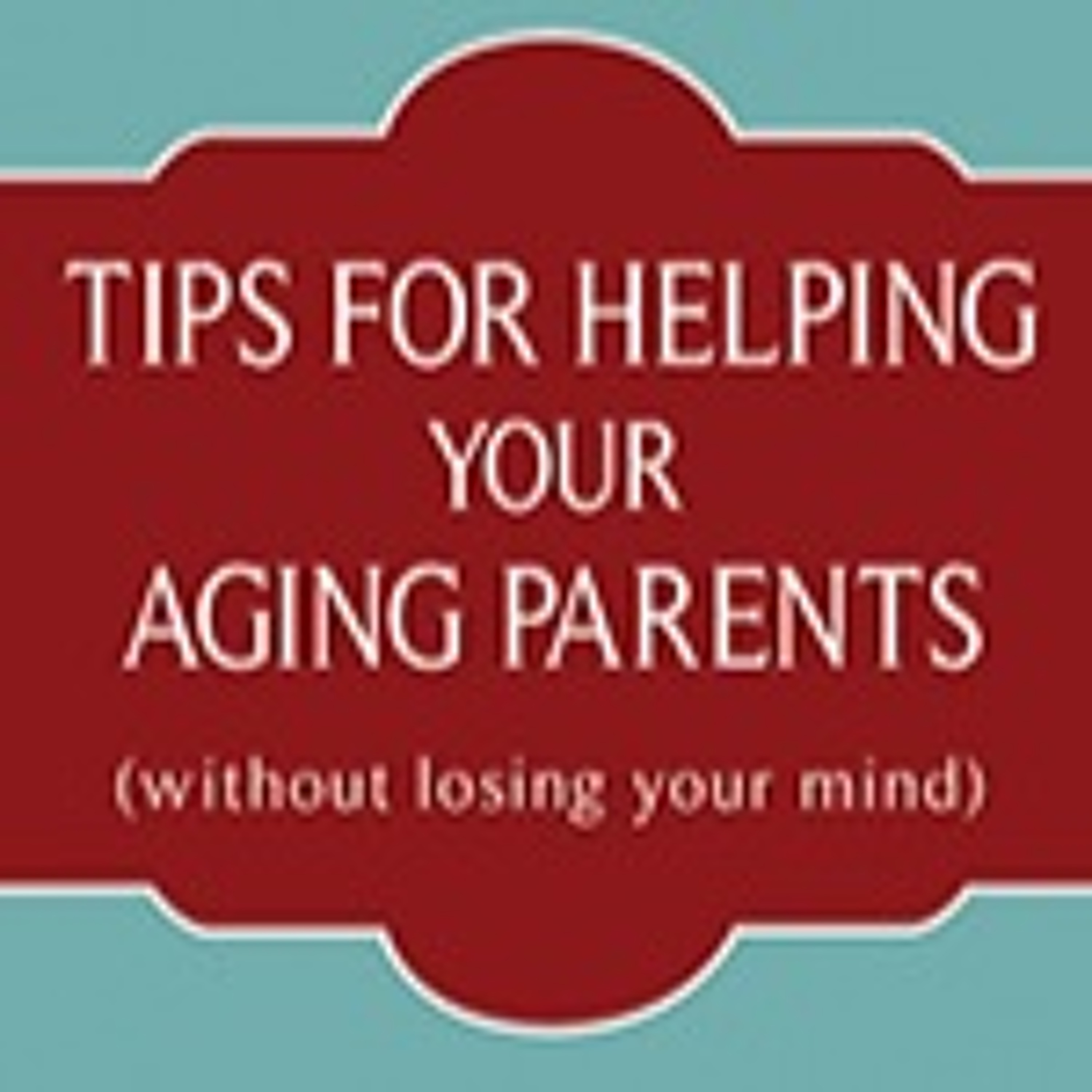 Are you caring for an aging parent and feeling overwhelmed and underprepared? episode artwork