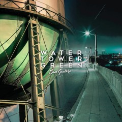 Sam Gouthro - Water Tower Green