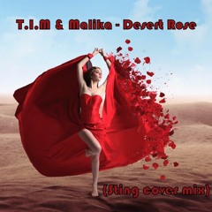 T.I.M & Malika - Desert Rose (Sting cover mix)