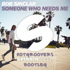 Bob Sinclar - Someone Who Needs Me (Hotgroovers Bootleg) FREE DOWNLOAD