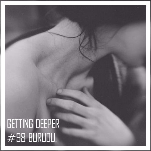 Getting Deeper Podcast #98 Mixed By Burudu
