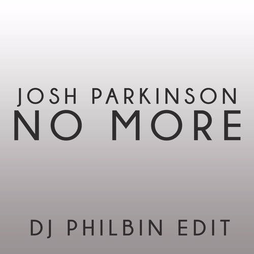 No More (DJ Philbin Edit)