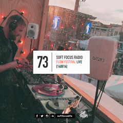 Soft Focus Radio 73 | Flow Festival Live