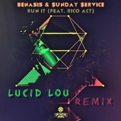 Benasis & Sunday Service ft. Rico Act - Run it (LucidLou Remix)