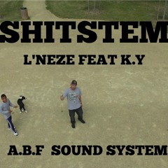 L'Neze & KY - SHITSTEM