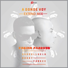 Daddy Yankee Ft. Cosculluela - A Donde Voy (Fabian Parrado Extend Mix)