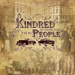 Kindred the Family Soul(All My People)