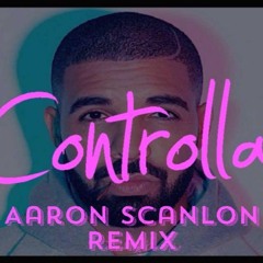 Drake - controlla (Aaron Scanlon Ft Nolan Alex remix)