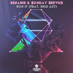 Benasis & Sunday Service - Run It (Feat. Rico Act)(LowTides Remix)