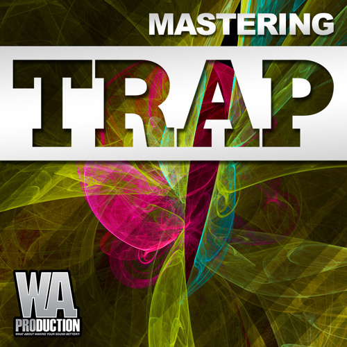 Mastering Trap [The #1 Voted Mastering Courses of 2016]