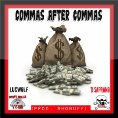 LucWolf Ft DSaprano - Commas After Commas (Produced By ShoNuff)