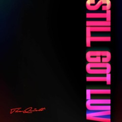 Still Got Luv (Feat. Kenny Raw) - The Quiett