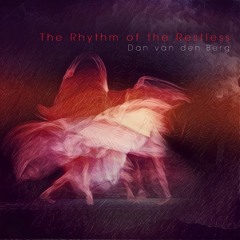 The Rhythm Of The Restless - Dan Van Den Berg