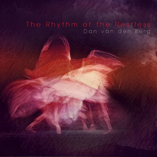The Rhythm Of The Restless - Dan Van Den Berg