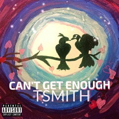 TSmith X Ghostt Nivet - Cant Get Enough (Prod. By: ARedd)