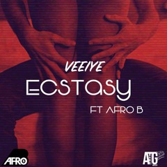 Veeiye - Ecstasy Feat Afro B (Prod ATG Musick)