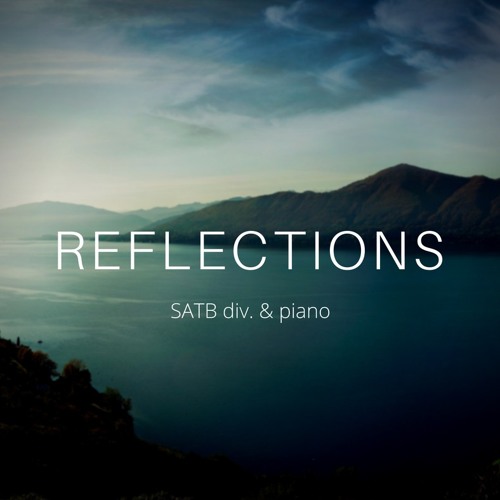 Reflections (SATB & piano)