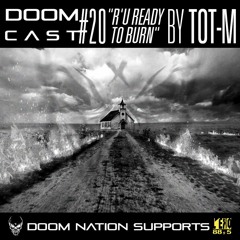 DOOMCAST#20 By TOT - M 'R U Ready To Burn'