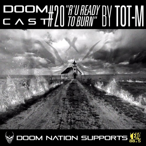 DOOMCAST#20 By TOT - M 'R U Ready To Burn'
