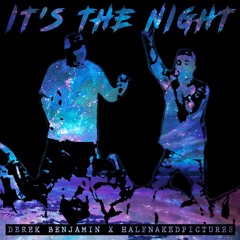 Derek Benjamin - It's The Night Ft.HalfNakedPictures