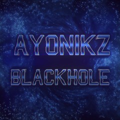 AYONIKZ - BLACK HOLE [FREE DOWNLOAD]