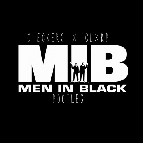 Men In Black (Checkers x CLXRB Bootleg)