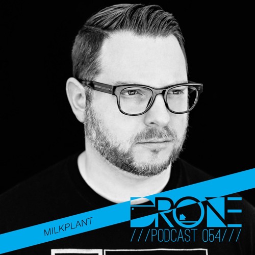 DRONE Podcast 054  - Milkplant