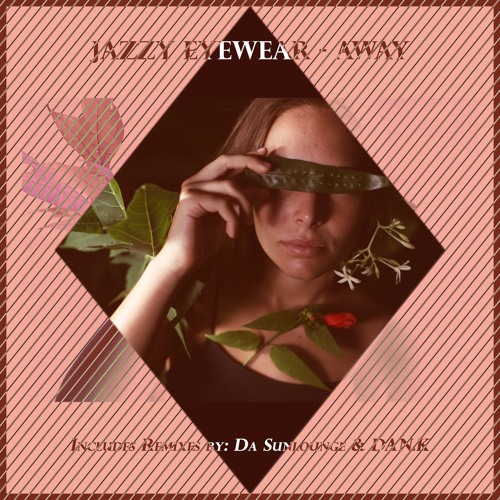 Jazzy Eyewear - Away (DAN.K Remix)