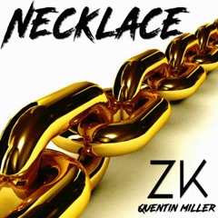 Necklace - Quentin Miller (ZK Edit)