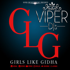 Girls Like Gidha  | Viper DJs | Free Download