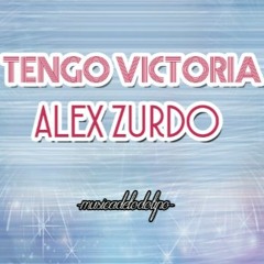 Tengo Victoria - Alex Zurdo