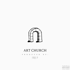 ARTCHURCH (Prod. by Free P)
