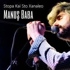 Stopa Kai Sto Xanaleo | Manuş Baba