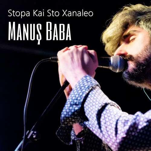 Listen to Stopa Kai Sto Xanaleo | Manuş Baba by Manuş Baba | Official in  new playlist online for free on SoundCloud