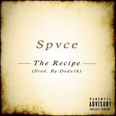 Spvce - The Recipe (Prod. by Doda1k)