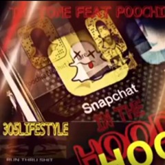 T.O Tone - SnapChat In The Hood (Feat. Poochie)