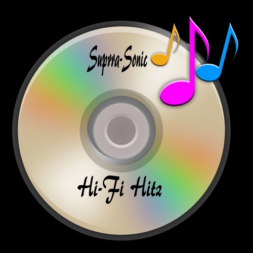 Suprra-Sonic Hi-Fi Hitz!