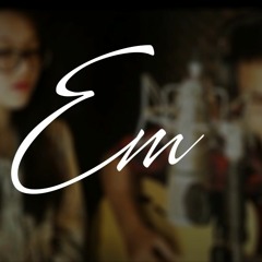 Em - Tiên Fami