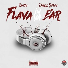 SANITY x SPAZZ RIPLEY "FLAVA IN YA EAR"