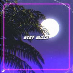 Stay Gucci