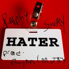 Ralphy Sway- Hater