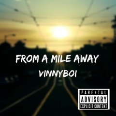 vinnyboi - from a mile away
