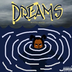 Dreams (Prod. Blasto)