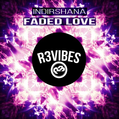 Indirshana - Faded Love (Original Mix) OUT NOW