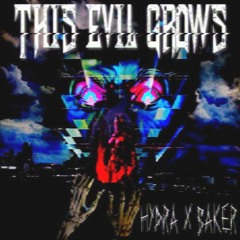 HYDRA X BAKER - THIS EVIL GROWS