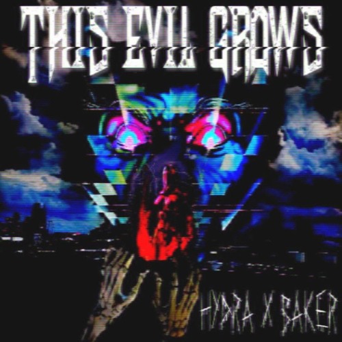 HYDRA X BAKER - THIS EVIL GROWS