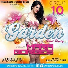 GARDEN POOL PARTY #10 @ DJ MARA BORGES