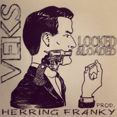 Locked & Loaded (Prod. Herring Franky)FREE DL