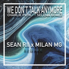 Wed Don't Talk Anymore - Charlie Puth ft Selena Gomez (Sean Rii x Milan MG Cover)
