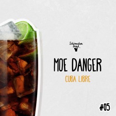 Cuba Libre | Moe Danger